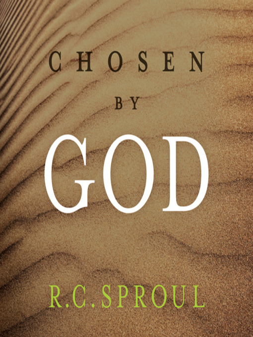 Title details for Chosen by God by R. C. Sproul - Available